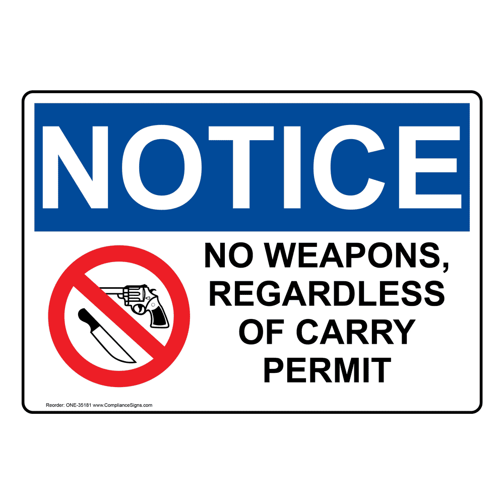 Osha Notice No Weapons, Regardless Of Carry Permit Sign With Symbol with regard to No Weapons Allowed Sign Printable