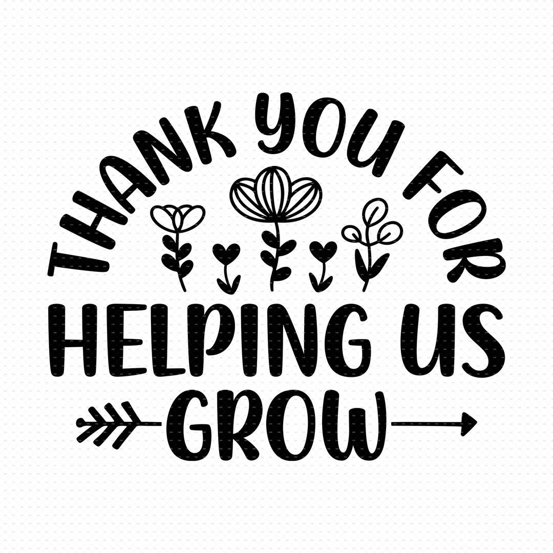 Thank You For Helping Us Grow Svg, Png, Eps, Pdf Files, Thank You inside Thanks For Helping Us Grow Printable